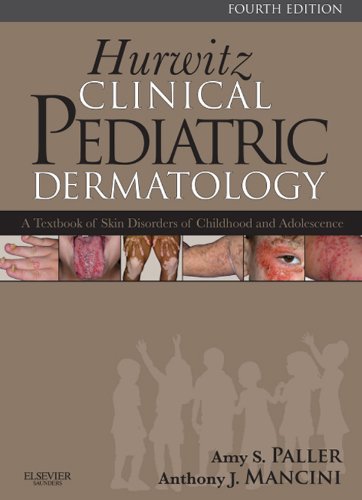 Hurwitz Clinical Pediatric Dermatology, 4th Edition