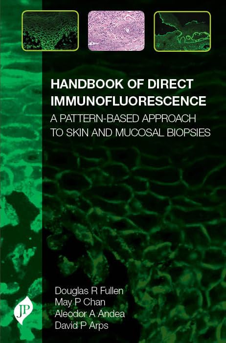 Handbook of Direct Immunofluorescence: A Pattern-Based Approach to Skin and Mucosal Biopsies 1st Edition