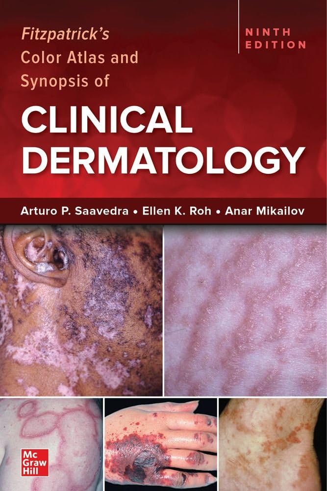 Fitzpatrick’s Color Atlas and Synopsis of Clinical Dermatology, 9th Edition