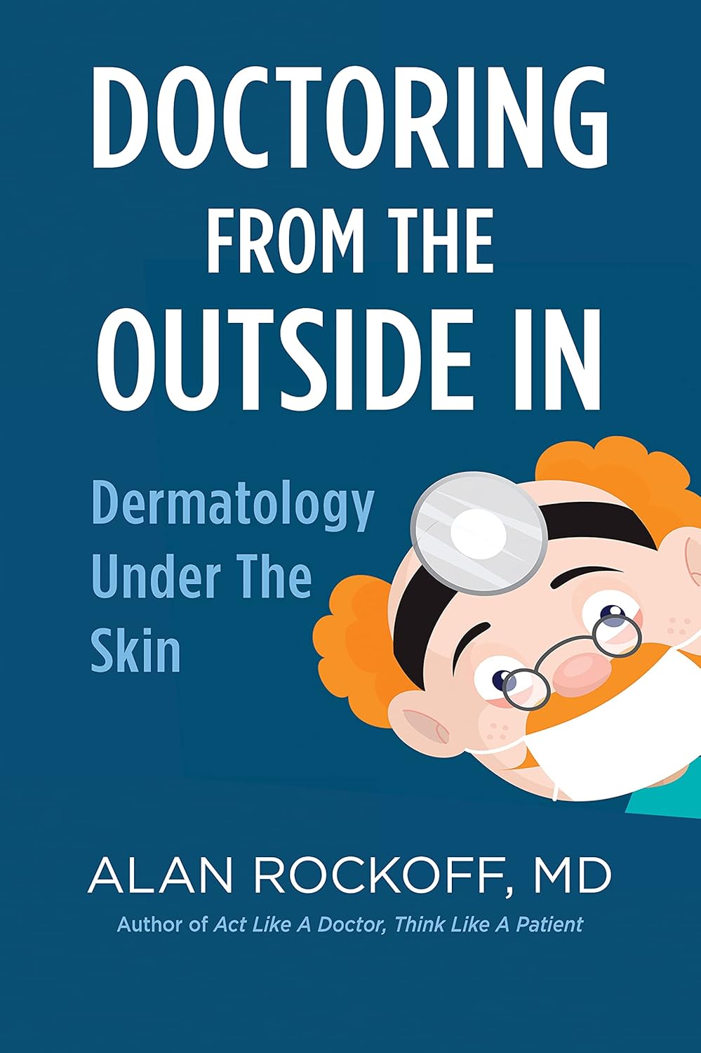 Doctoring from the Outside in: Dermatology under the Skin