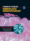 Diagnostic Pathology: Nonneoplastic Dermatopathology, 3rd Edition