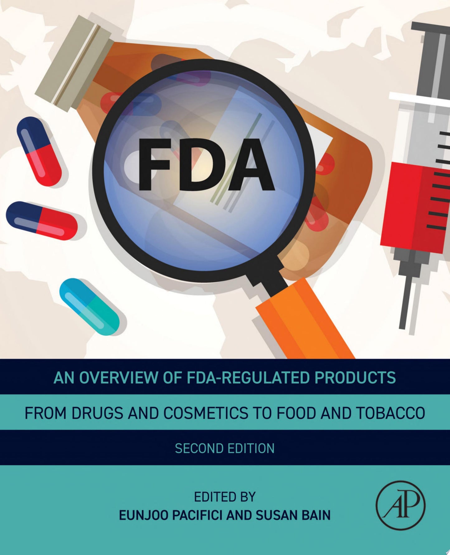 An Overview of FDA Regulated Products: From Drugs and Cosmetics to Food and Tobacco, 2nd Edition