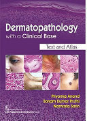 Dermatopathology with a Clinical Base Text and Atlas