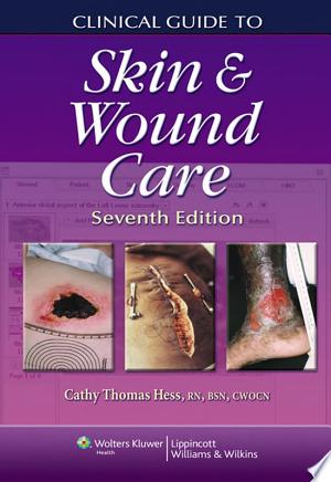 Clinical Guide to Skin and Wound Care, 7th Edition