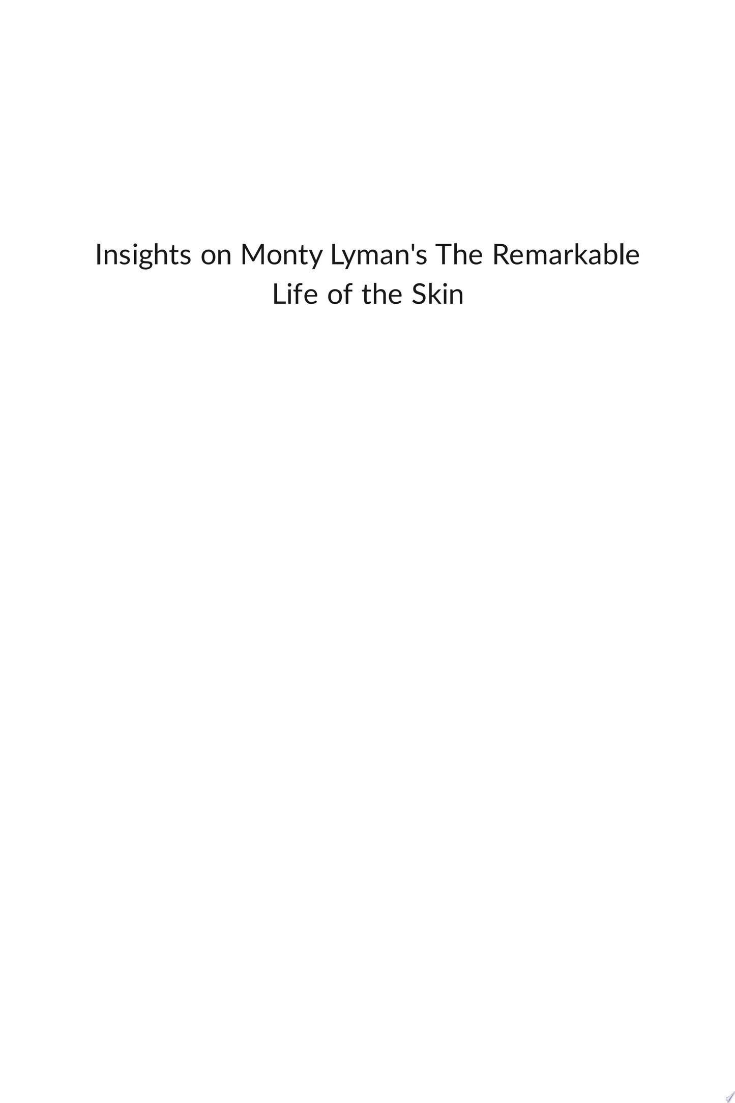 Summary of Monty Lyman’s The Remarkable Life of the Skin