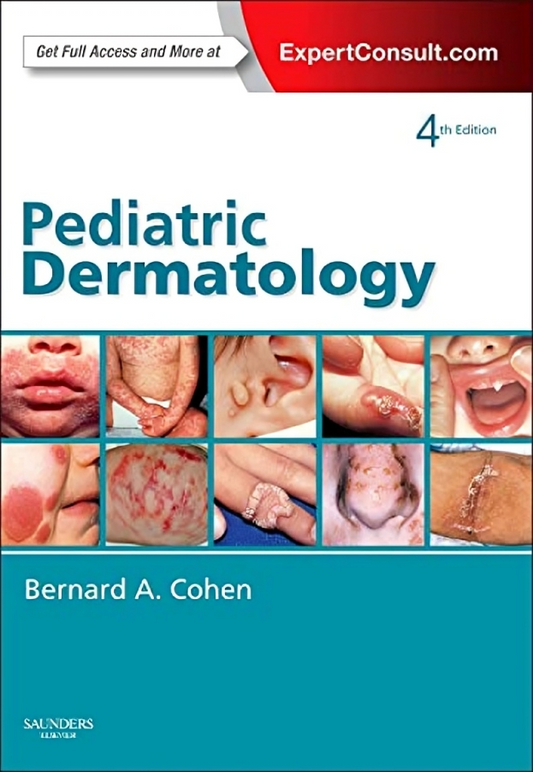 Pediatric Dermatology – Cohen, 4th Edition