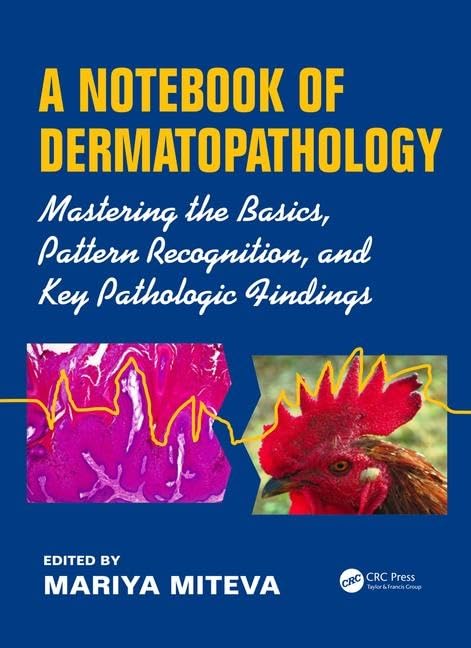 A Notebook of Dermatopathology: Mastering the Basics, Pattern recognition, and Key Pathologic Findings