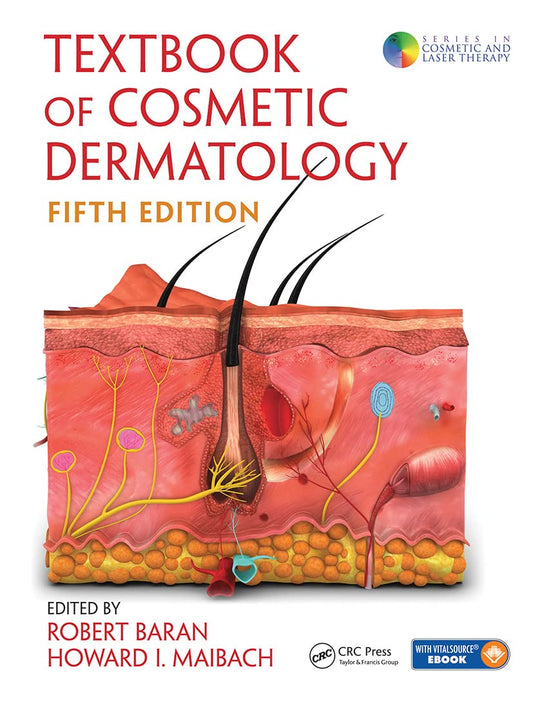 Textbook of Cosmetic Dermatology, Fifth Edition