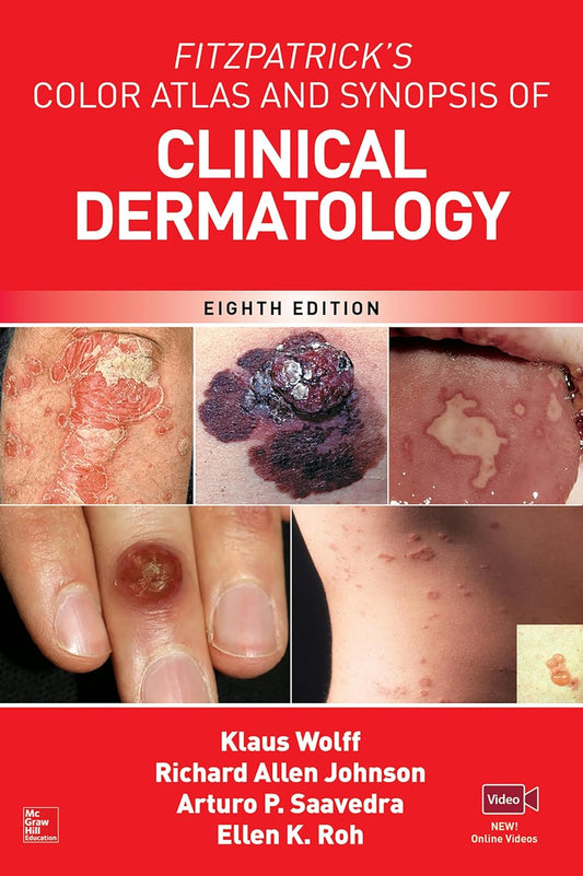 Fitzpatrick’s Color Atlas and Synopsis of Clinical Dermatology, Eighth Edition