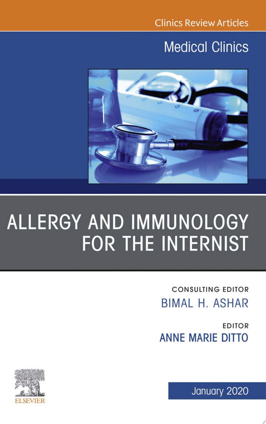 Allergy and Immunology, An Issue of Medical Clinics of North America