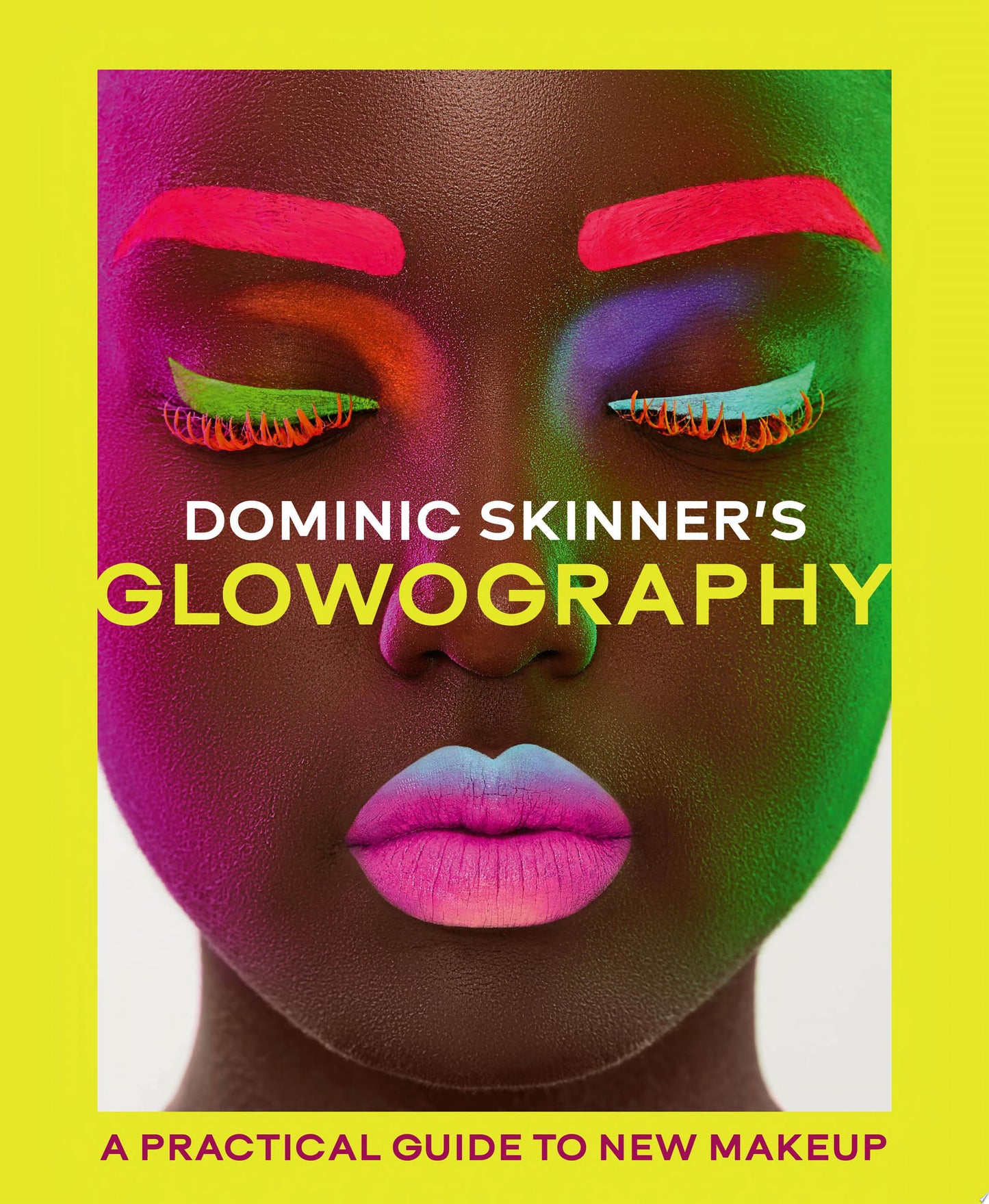 Dominic Skinner’s Glowography: A Practical Guide to New Makeup