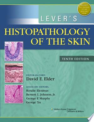 Lever’s Histopathology of the Skin, 11th Edition