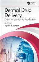 Dermal Drug Delivery: From Innovation to Production