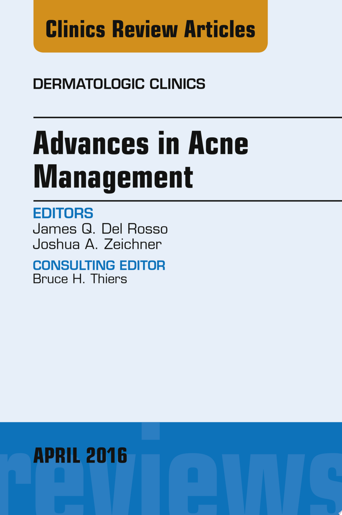 Advances in Acne Management, An Issue of Dermatologic Clinics, 1e