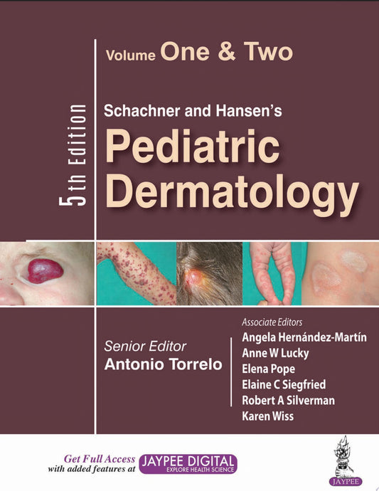 Schachner and Hansen’s Textbook of Pediatric Dermatology, Two Volume Set, 5th edition