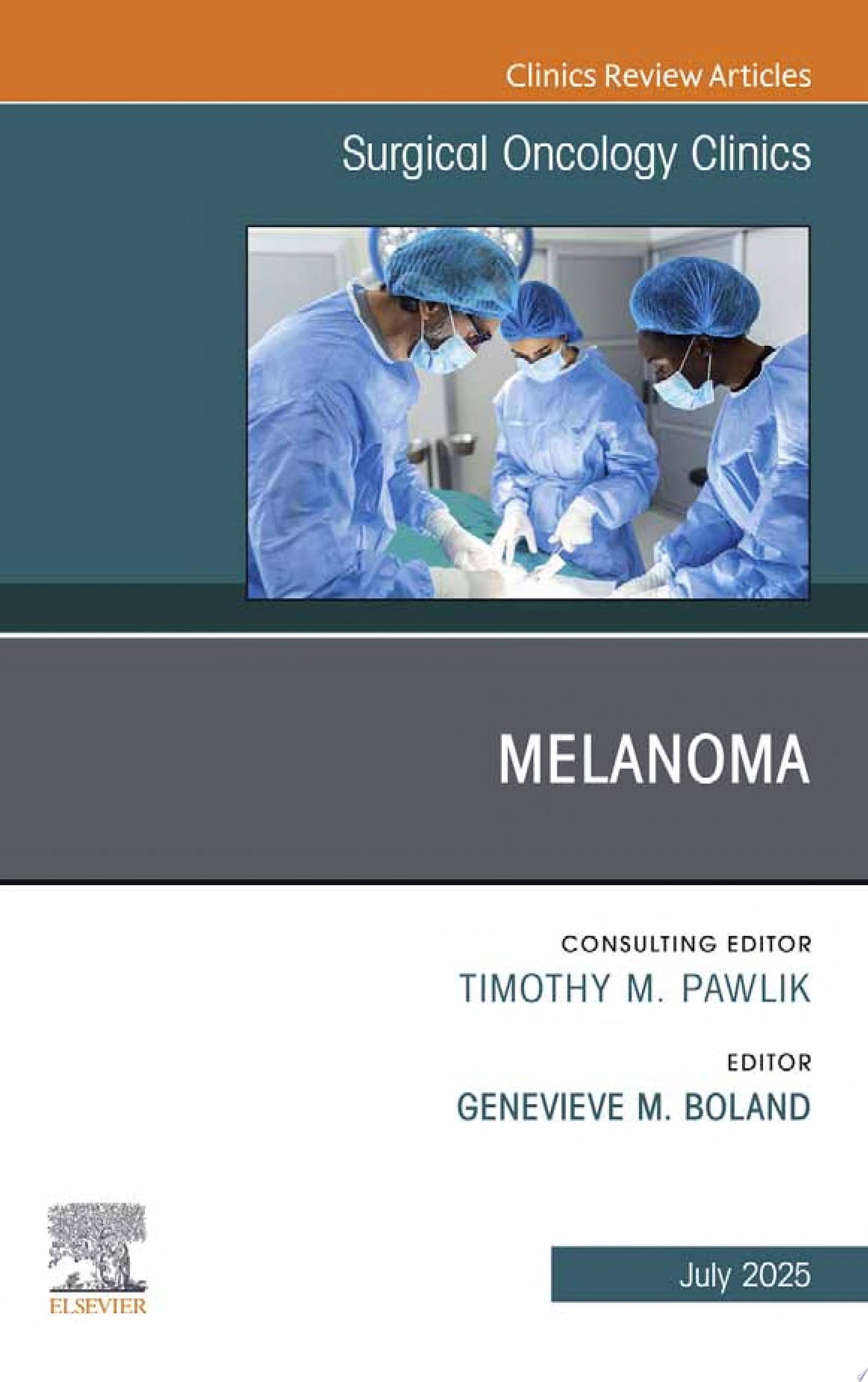 Melanoma, An Issue of Surgical Oncology Clinics of North America