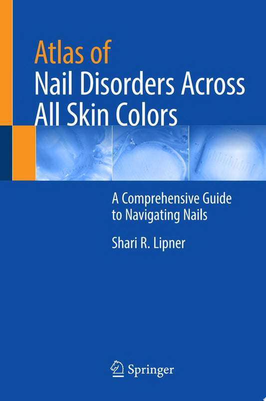 Atlas of Nail Disorders Across All Skin Colors: A Comprehensive Guide to Navigating Nails