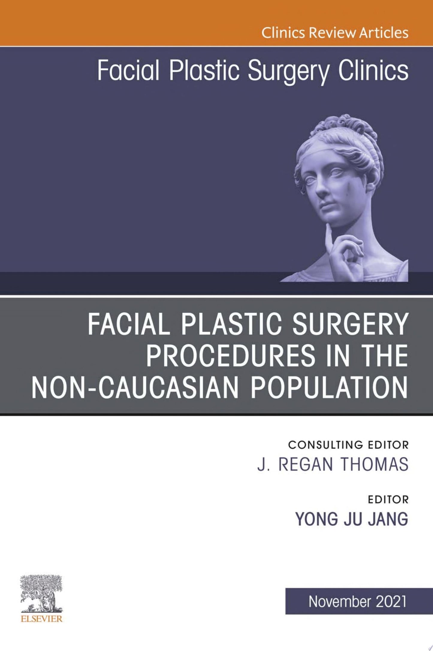 Facial Plastic Surgery Procedures in the Non-Caucasian Population, An Issue of Facial Plastic Surgery Clinics of North America