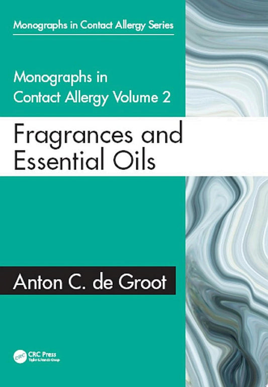 Monographs in Contact Allergy: Volume 2: Fragrances and Essential Oils