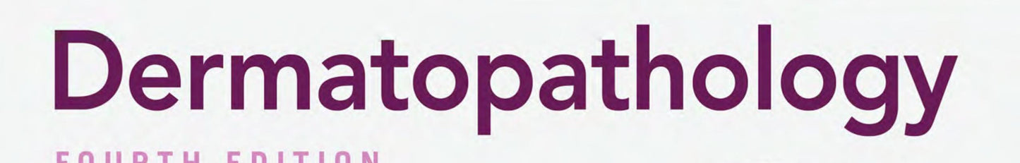 Dermatopathology, 4th Edition