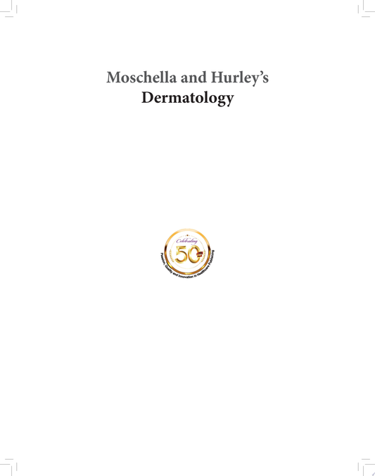 Moschella and Hurley’s Dermatology, 4th edition, Two Volume Set