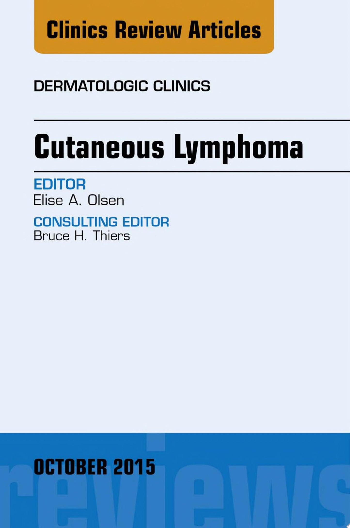 Cutaneous Lymphoma, An Issue of Dermatologic Clinics, 1e