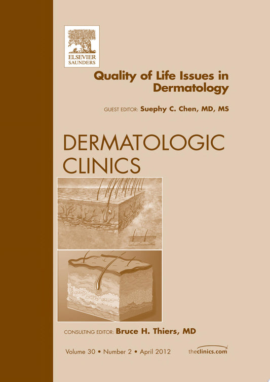 Quality of Life Issues in Dermatology, An Issue of Dermatologic Clinics