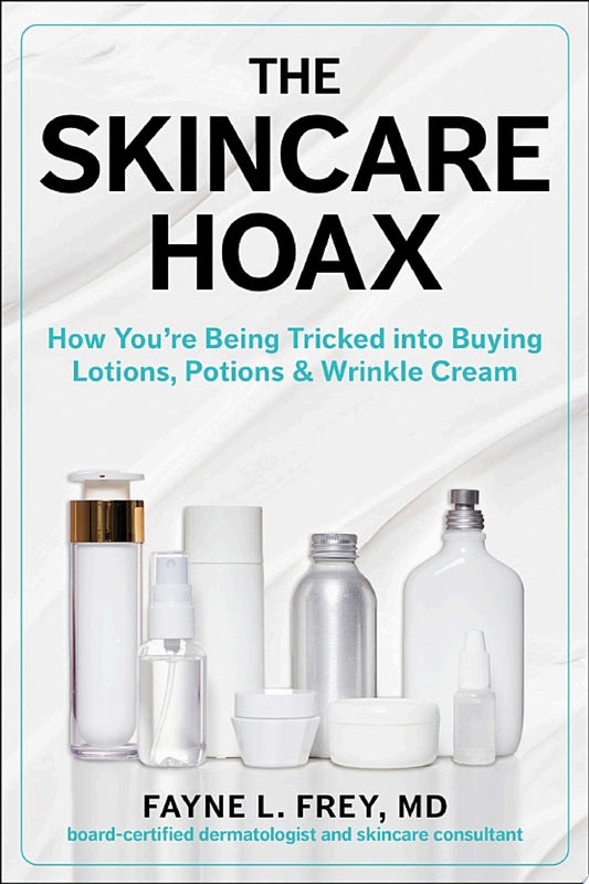 The Skincare Hoax: How You’re Being Tricked into Buying Lotions, Potions & Wrinkle Cream