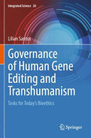 Governance of Human Gene Editing and Transhumanism: Tasks for Today’s Bioethics