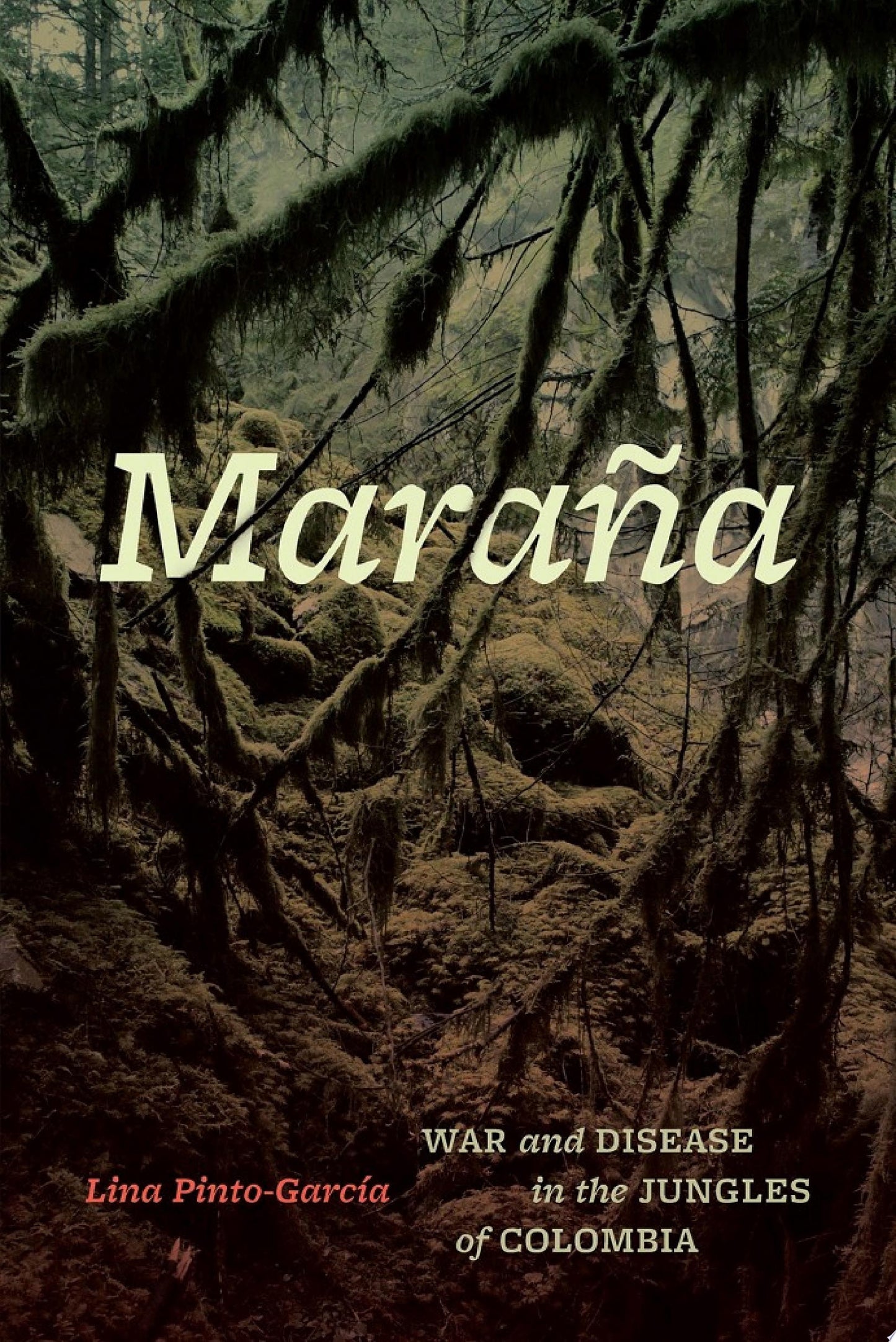 Maraña: War and Disease in the Jungles of Colombia