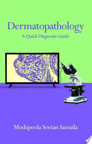 Dermatopathology: A Quick Diagnostic Guide