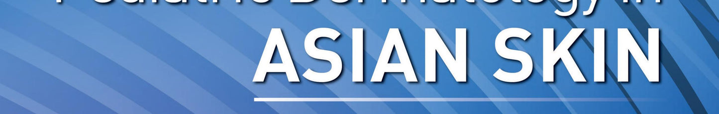 Atlas of Pediatric Dermatology in Asian Skin