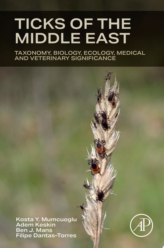 Ticks of the Middle East: Taxonomy, Biology, Ecology, Medical, and Veterinary Significance