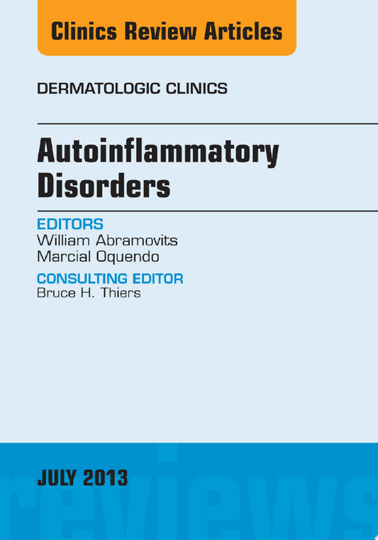 Autoinflammatory Disorders, an Issue of Dermatologic Clinics, 1e