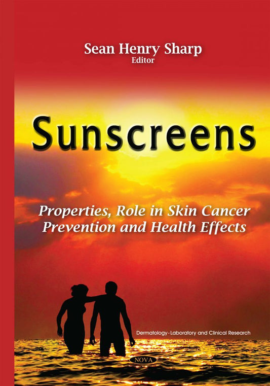 Sunscreens: Properties, Role in Skin Cancer Prevention and Health Effects